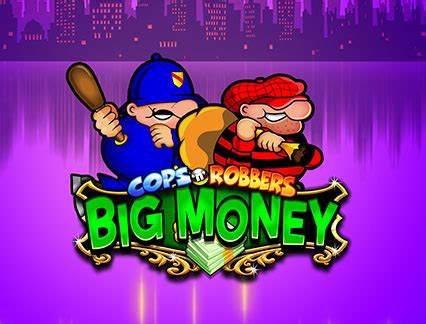 CopsnRobbers Big Money TOT 2